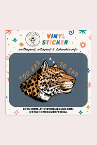Too Bad So Sad (Leopard) Sticker