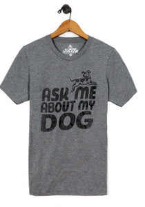 Ask Me About My Dog Tshirt