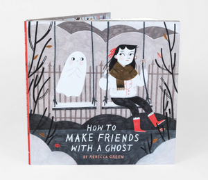 Book: How To Make Friends with a Ghost by Rebecca Green