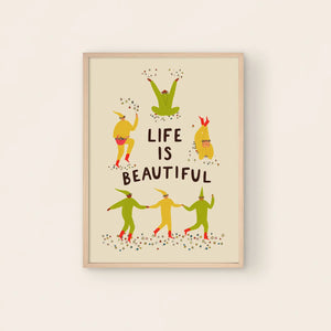 Life Is Beautiful Art Print