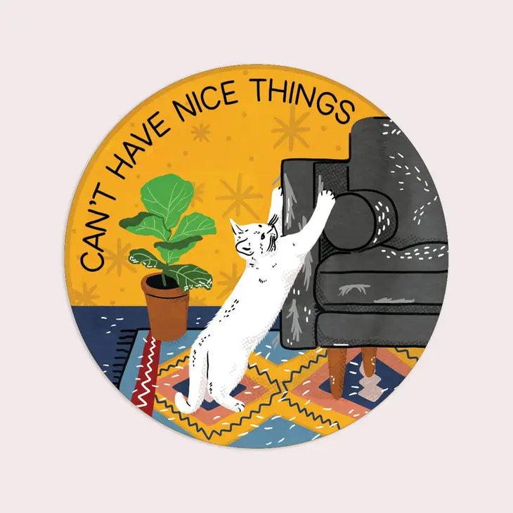Can't Have Nice Things Sticker