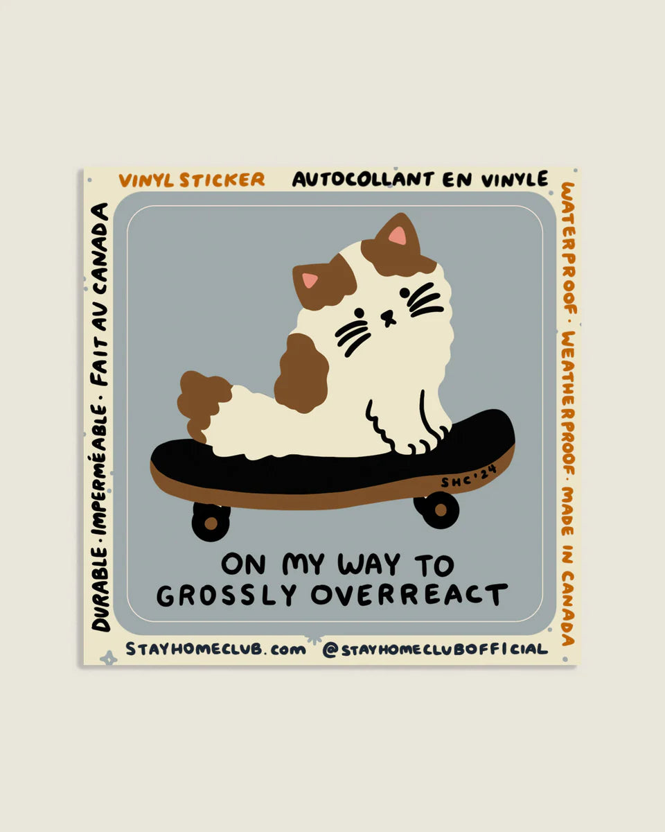 On My Way To Grossly Overreact Sticker