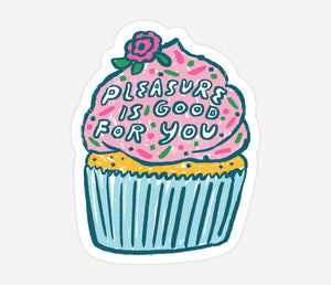 Pleasure Is Good Sticker