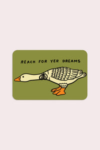 Reach For Yer Dreams Sticker