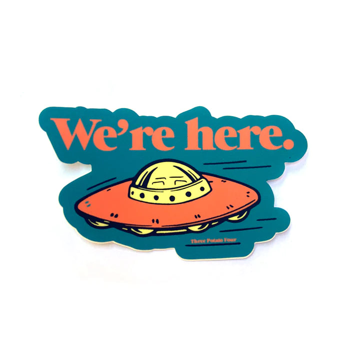 We're Here UFO Sticker