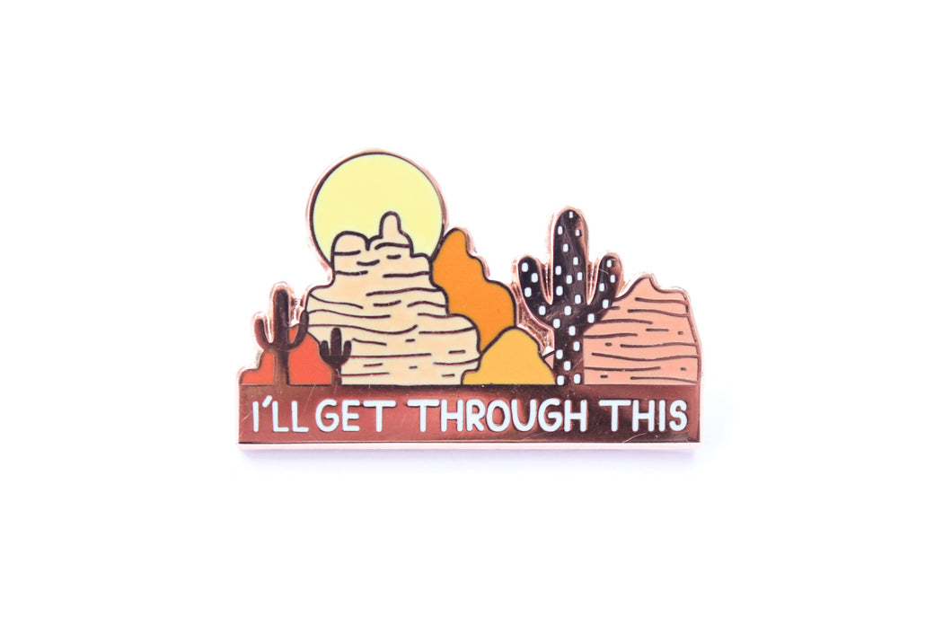 I'll Get Through This Desert Enamel Pin