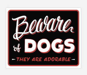 Beware of Dogs Print