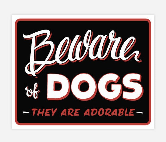 Beware of Dogs Print