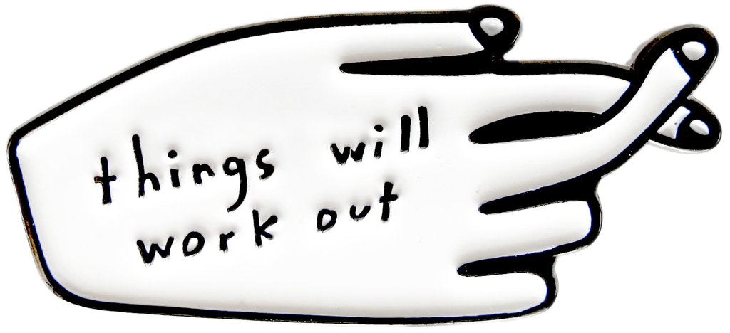 Things Will Work Out Enamel Pin