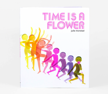 Load image into Gallery viewer, Book: Time is a Flower by Julie Morstad
