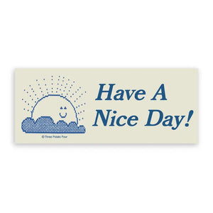 Have A Nice Day Sticker