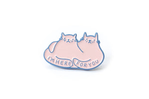 I'm Here for You Cat Pals Enamel Pin