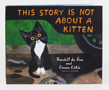 Load image into Gallery viewer, This Story is Not About a Kitten by Randall de Seve

