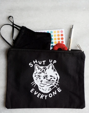 Shut Up Everyone Pouch
