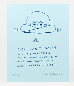 You Can't Waste Time Print